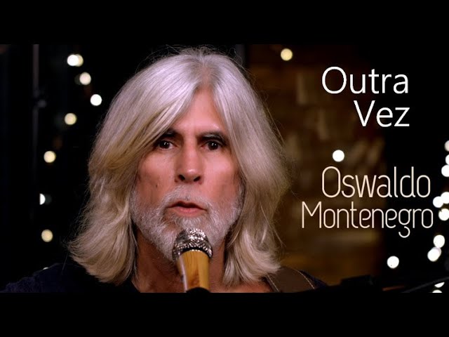 Oswaldo Montenegro - Outra Vez