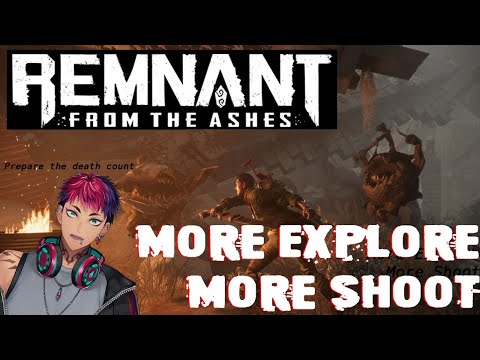 (Remnant: From The Ashes) More Pewpew and more ded?【NIJISANJI ID】