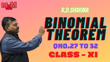 BINOMIAL THEOREM EXERCISE 18.2 R.D.SHARMA QNO.27 TO32 CLASS XI