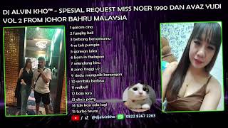 Download Lagu DJ ALVIN KHO™ - SPESIAL REQUEST MISS NOER 1990 DAN AYAZ YUDI VOL 2 FROM JOHOR BAHRU MALAYSIA MP3 Download Lagu DJ ALVIN KHO™ - SPESIAL REQUEST MISS NOER 1990 DAN AYAZ YUDI VOL 2 FROM JOHOR BAHRU MALAYSIA MP3