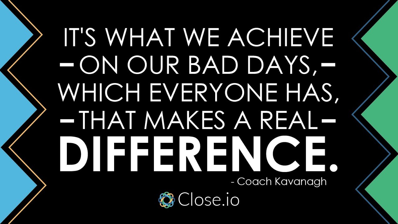 Sales motivation quote: It's what we achieve on our bad days ...