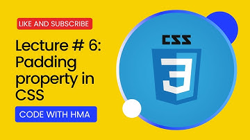 Lecture # 6 | Padding Property in CSS | In Urdu/Hindi | Code With HMA