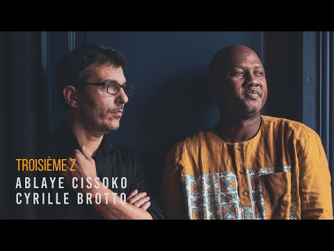 Ablaye Cissoko & Cyrille Brotto -  Troisième Z - Official Clip - 2022  #instant