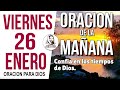 ☀️Oración de la Mañana Viernes 26 de Enero 2024