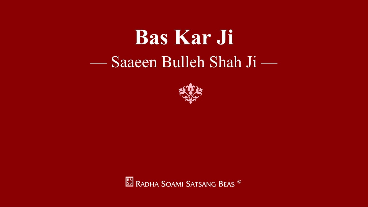 Bas Kar Ji   Saaeen Bulleh Shah Ji   RSSB Shabad