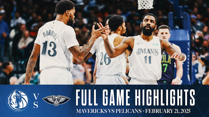 Dallas Mavericks Highlights vs. New Orleans Pelicans | February 21, 2025