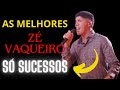 Zé Vaqueiro - As melhores / As Mais Tocadas / As Melhores Sertanejas!!!
