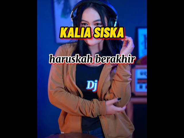 [kalia Siska]... haruskah berakhir Dj class=