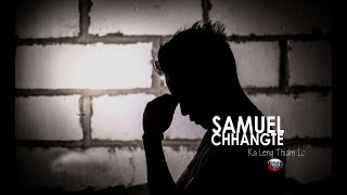 Samuel chhangte -  Ka leng thiam lo (Official Music Video) chords