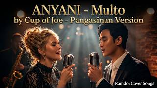 ANYANI - MULTO (Pangasinan Version) | Cup of Joe Cover | Emotional OPM Translation 2026