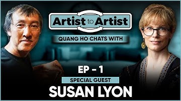 Artist to Artist Episode one - Quang Ho chats with Susan Lyon