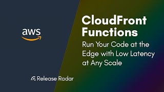 aws cloudfront functions - release radar