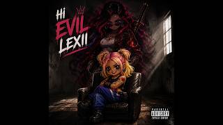 Lexii Trinidad - Hi Evil Lexii