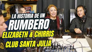 EP6: La Historia De Un Rumbero | 👉 Elizabeth & Chirris, Club Santa Julia