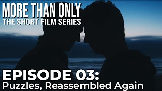 More Than Only | LGBT Short Series | Eps. 3 