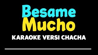 BESAME MUCHO KARAOKE CHACHA