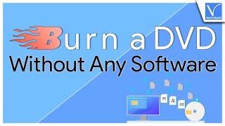how to burn a dvd on windows 10 without any software
