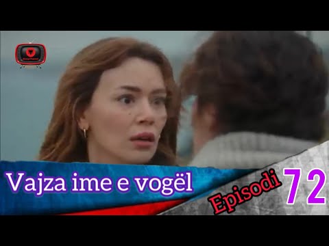 Vajza ime e vogël - Episodi - 72