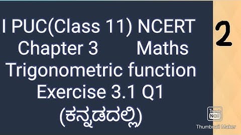 1st PUC maths chapter 3 trigonometric Functions Exercise 3.1 Q1 Kannada|class 11 maths chapter 3