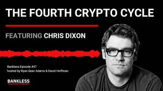 47 - The Fourth Crypto Cycle | Chris Dixon, a16z Crypto Fund