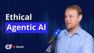 Implementing AI Agents: Autonomy, Architecture, and Ethics | C&F Talks: Episode 16