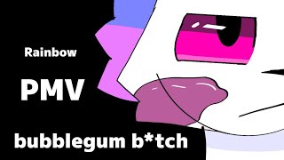 Bubblegum b*tch || Rainbow PMV || чит.опис