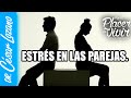 Estrés en parejas |Por el Placer de Vivir con el Dr. César Lozano