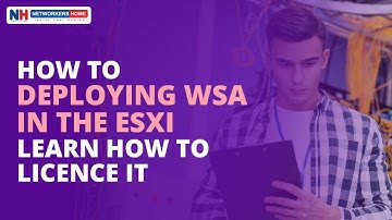 How to Deploying WSA in the ESXI : Learn how to Licence it | #networkershome