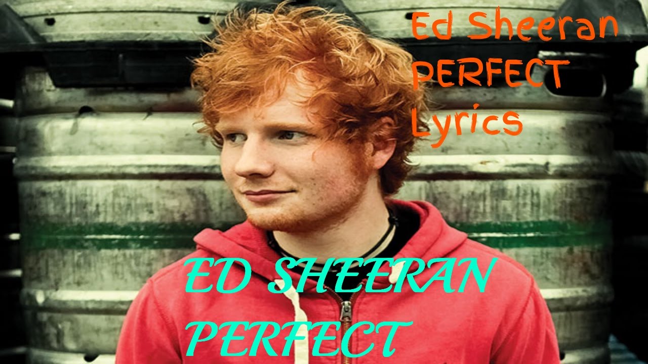 ED SHEERAN - PERFECT (lyrics) - YouTube