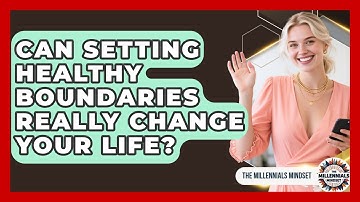 Can Setting Healthy Boundaries Really Change Your Life? - The Millennials Mindset