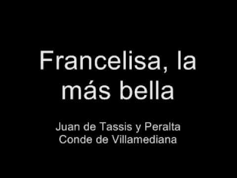 Francelisa, la ms bella. .Juan de Tassis y Peralta Conde de Villamediana