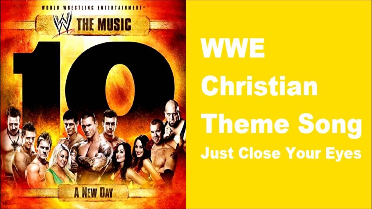 WWE Christian Theme Song Just Close Your Eyes YouTube wwe-christian-theme-song-just-close-your-eyes-youtube