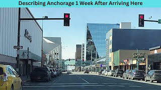 Describing Anchorage 1 Week After Arriving - Alaska First Impression