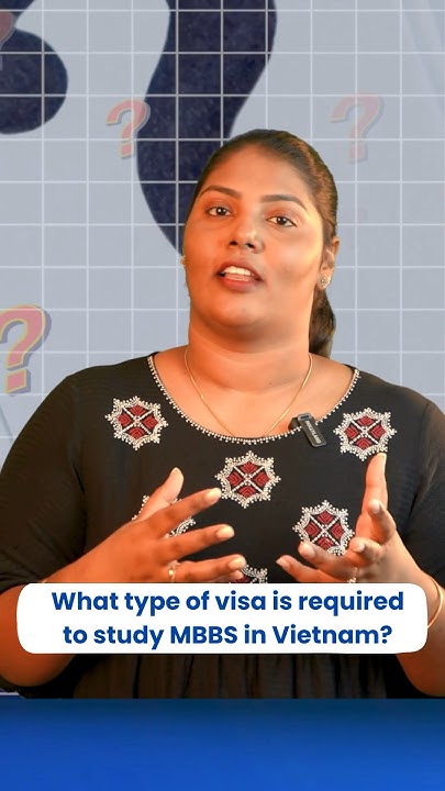 what-type-of-visa-is-required-to-study-mbbs-in-vietnam-study-mbbs-in