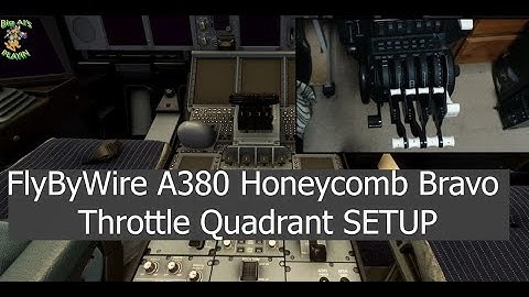 FlyByWire A380 Honeycomb Bravo Throttle Quadrant SETUP less 10 mins - Microsoft Flight Simulator