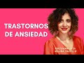 HABLAMOS DE LOS TRASTORNOS DE ANSIEDAD CON LA PSICOANALISTA HELENA TRUJILLO