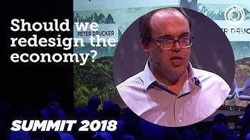 Is It Possible to Redesign the Economy Entirely? | Summit 2018