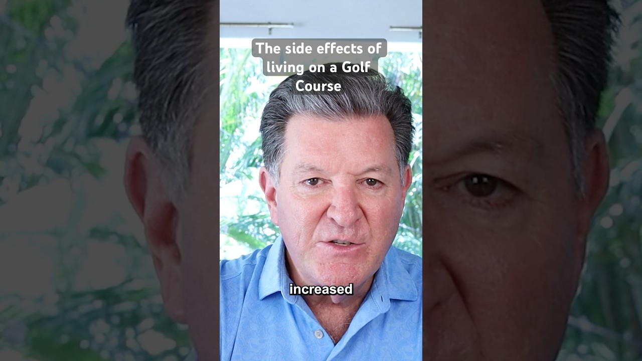 You would never guess the side effects of living on a golf course.