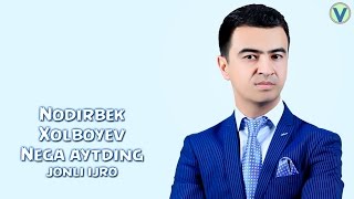 Nodirbek Holboyev - Nega aytding | Нодирбек Холбоев - Нега айтдинг (jonli ijro) 2016