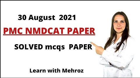 30 August MDCAT MCQs with key | 1st NMDCAT 2021 #pmc #mdcat30august #key #learnwithmehroz