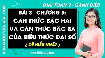 Toán lớp 9 Bài 3: Căn thức bậc hai, căn thức bậc ba của biểu thức đại số - trang 61, 66 | Cánh diều