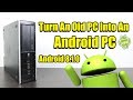 Turn An Old PC Into An  Android PC How To Install Android X86 Laptop Or Desktop
