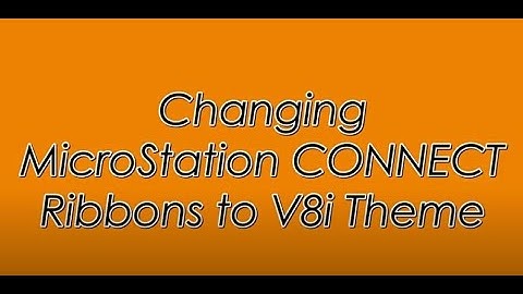 Changing Microstation CONNECT ribbons to V8i Theme