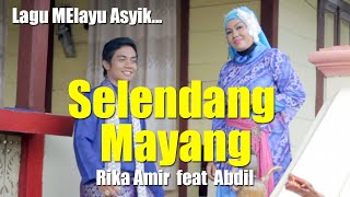 Rika Amir Feat Abdil - SELENDANG MAYANG - Cipt. NN