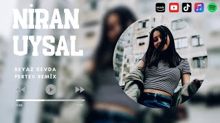 Niran Uysal - Beyaz Sevda ( Pertev Remix )