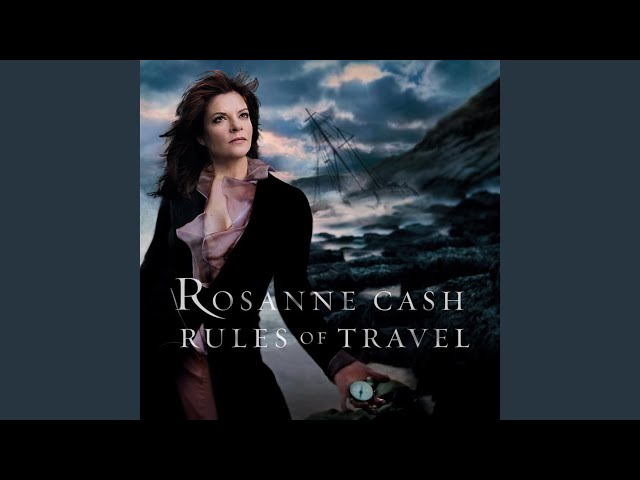 Rosanne Cash - Rules Of Travel