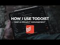 How I Use Todoist - Task & Project Management