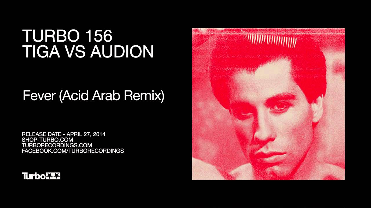 Watch Tiga VS Audion - Fever (Acid Arab Remix) on YouTube Watch Tiga VS Audion - Fever (Acid Arab Remix) on YouTube