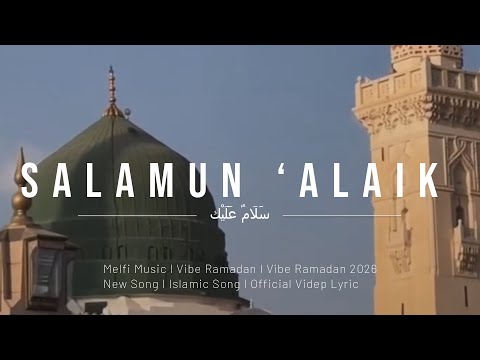 Salamun Alaik س ل ام ع ل ي ك Melfi Music Official Lyric Blurred Video L