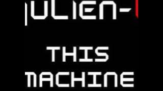 Julien-K This Machine